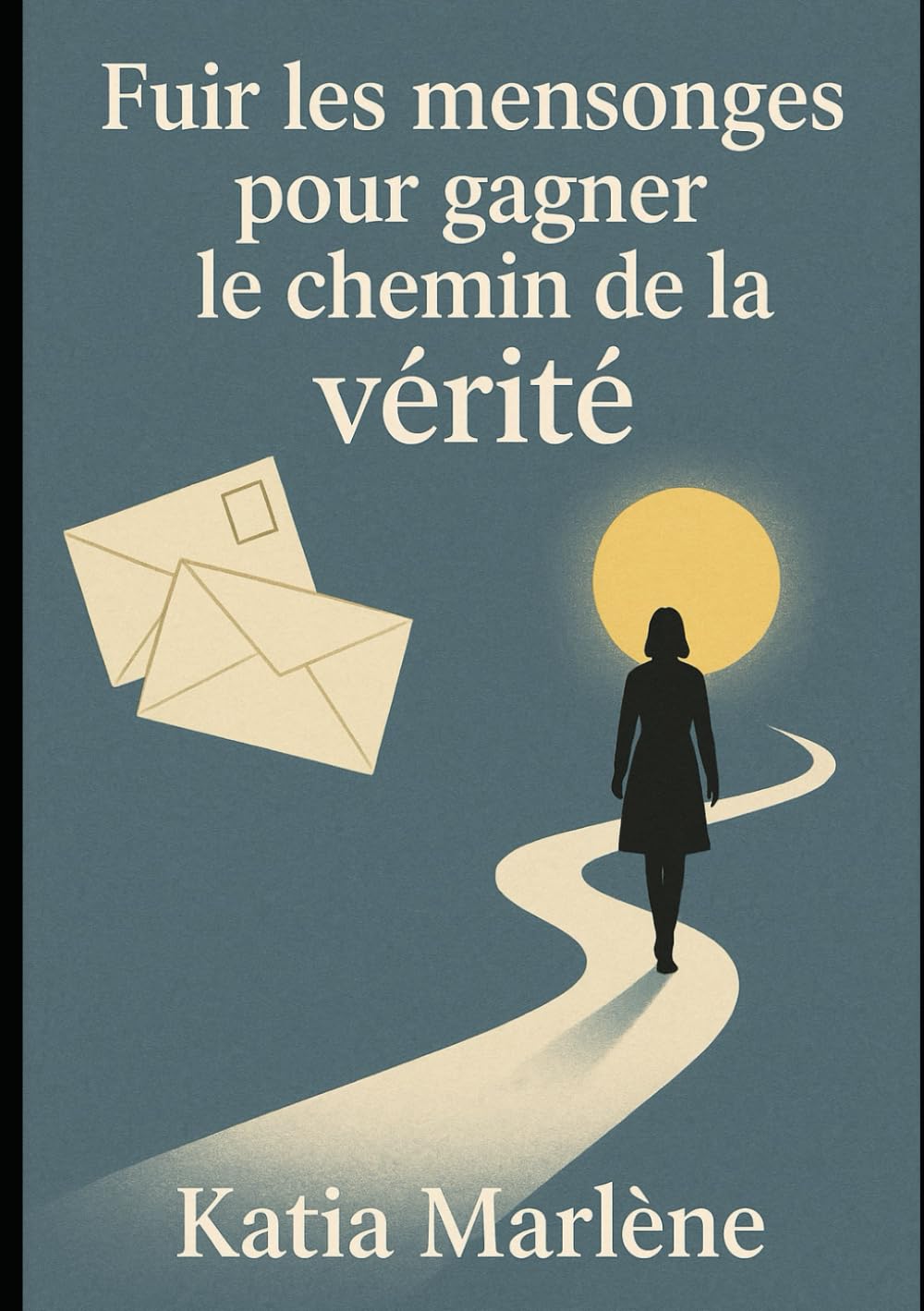 Fuir les mensonges – Pour gagner le chemin de la vérité: L’histoire vraie d’une femme en quête de ses origines