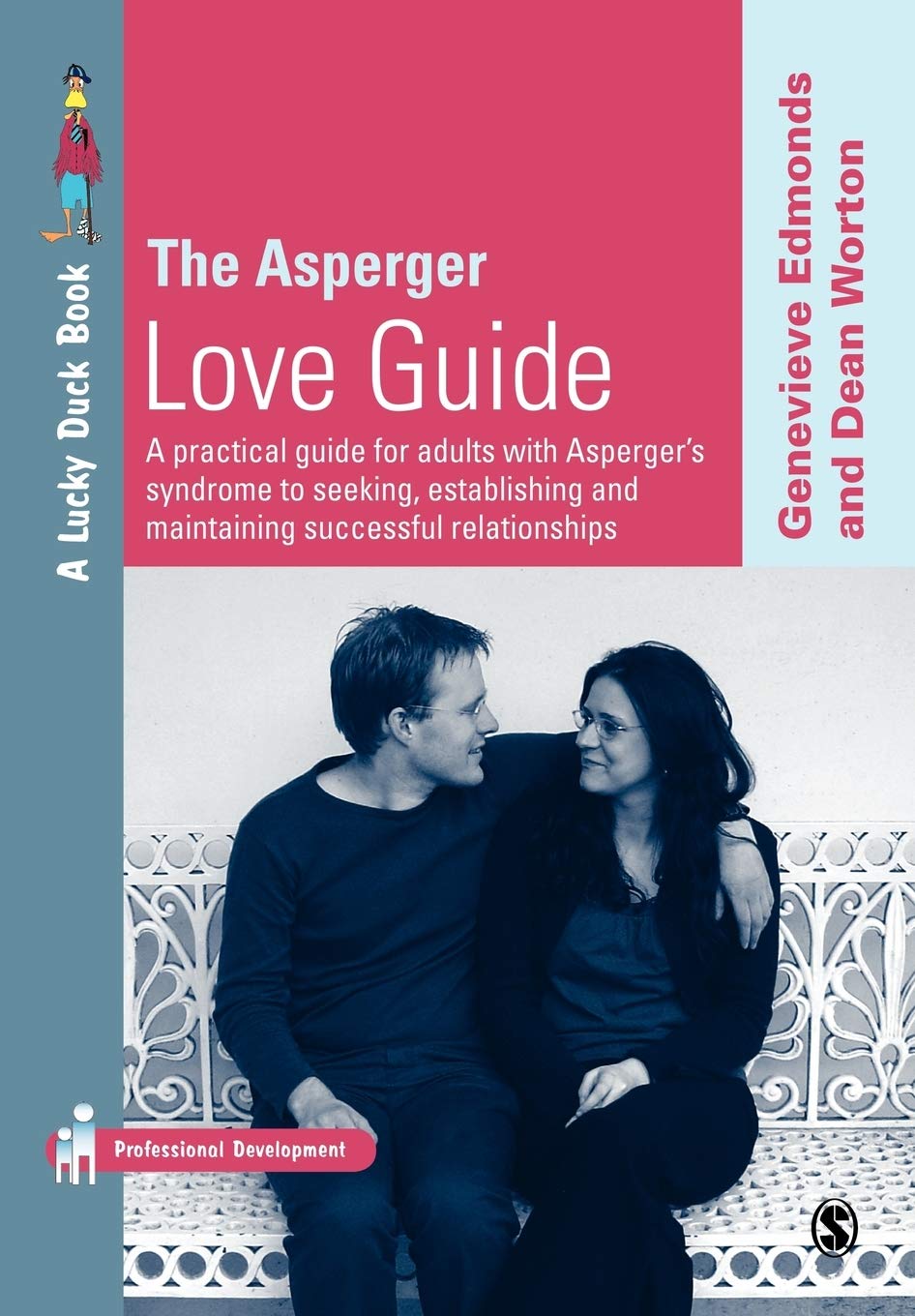 The Asperger Love Guide: A Practical Guide for Adults with Asperger′s Syndrome to Seeking, Establishing and Maintaining Successful Relationships