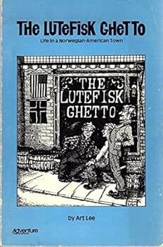 Paperback The Lutefisk Ghetto: Life in a Norwegian-American Town [Scandinavia, Wisconsin] Book