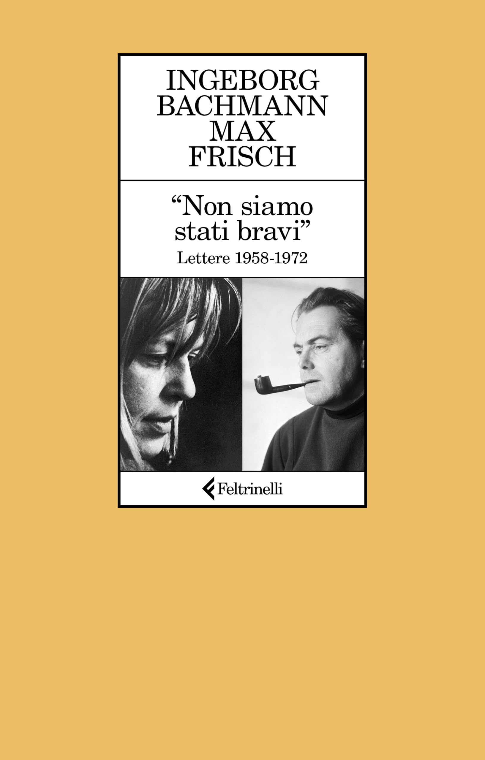 “Non siamo stati bravi”: Lettere 1958-1972