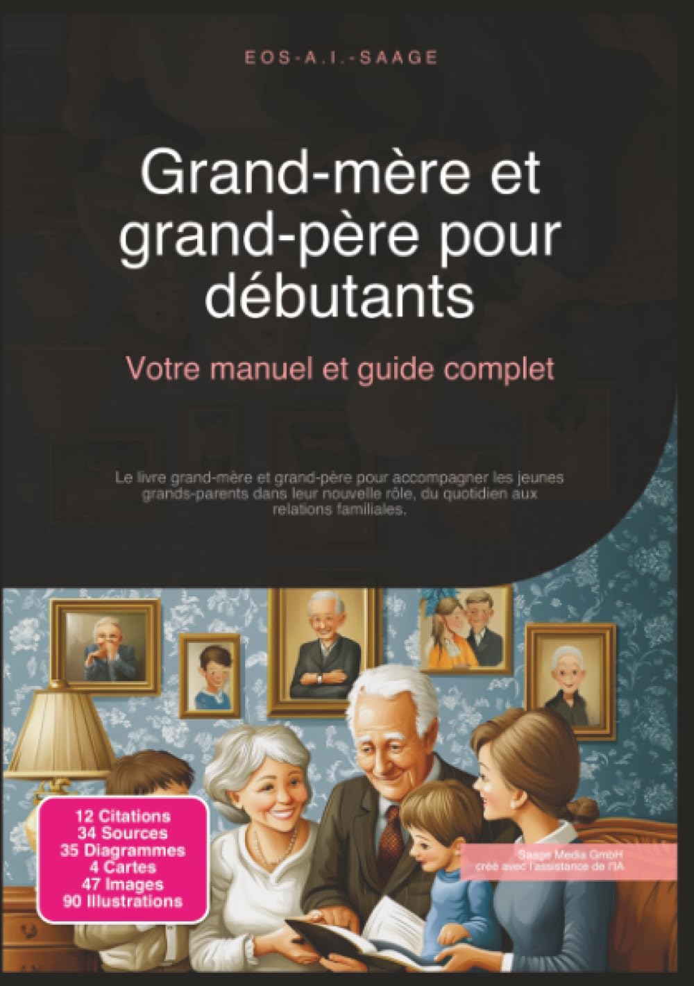 Grand-mère et grand-père pour débutants: Votre manuel et guide complet (Grands-parents)