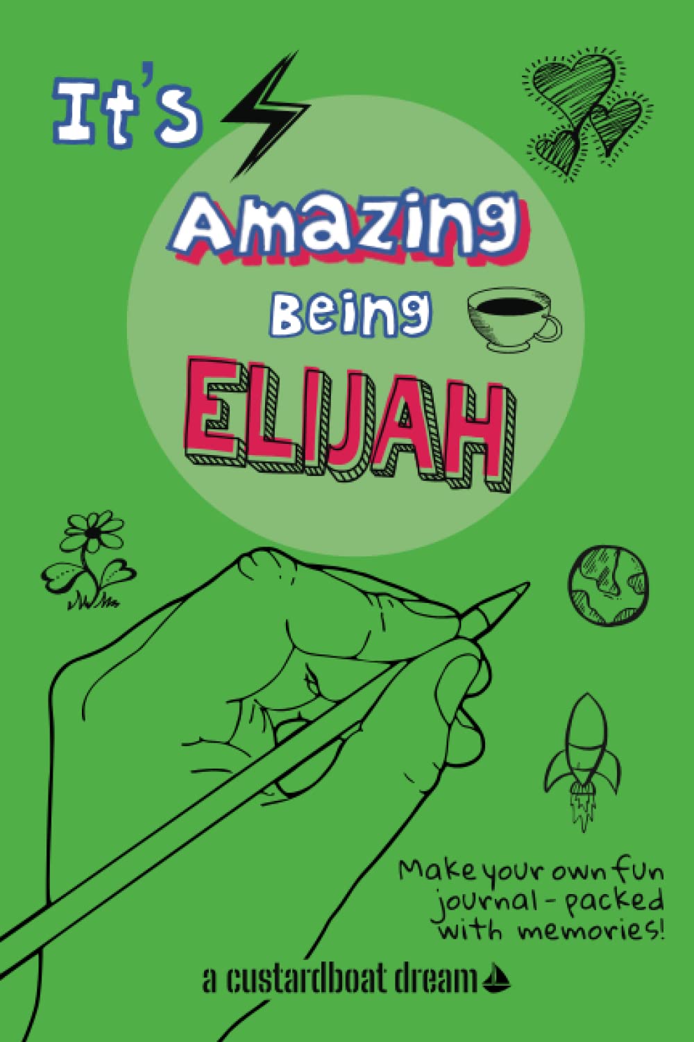 It's Amazing Being Elijah: A fun activity personal name journal.