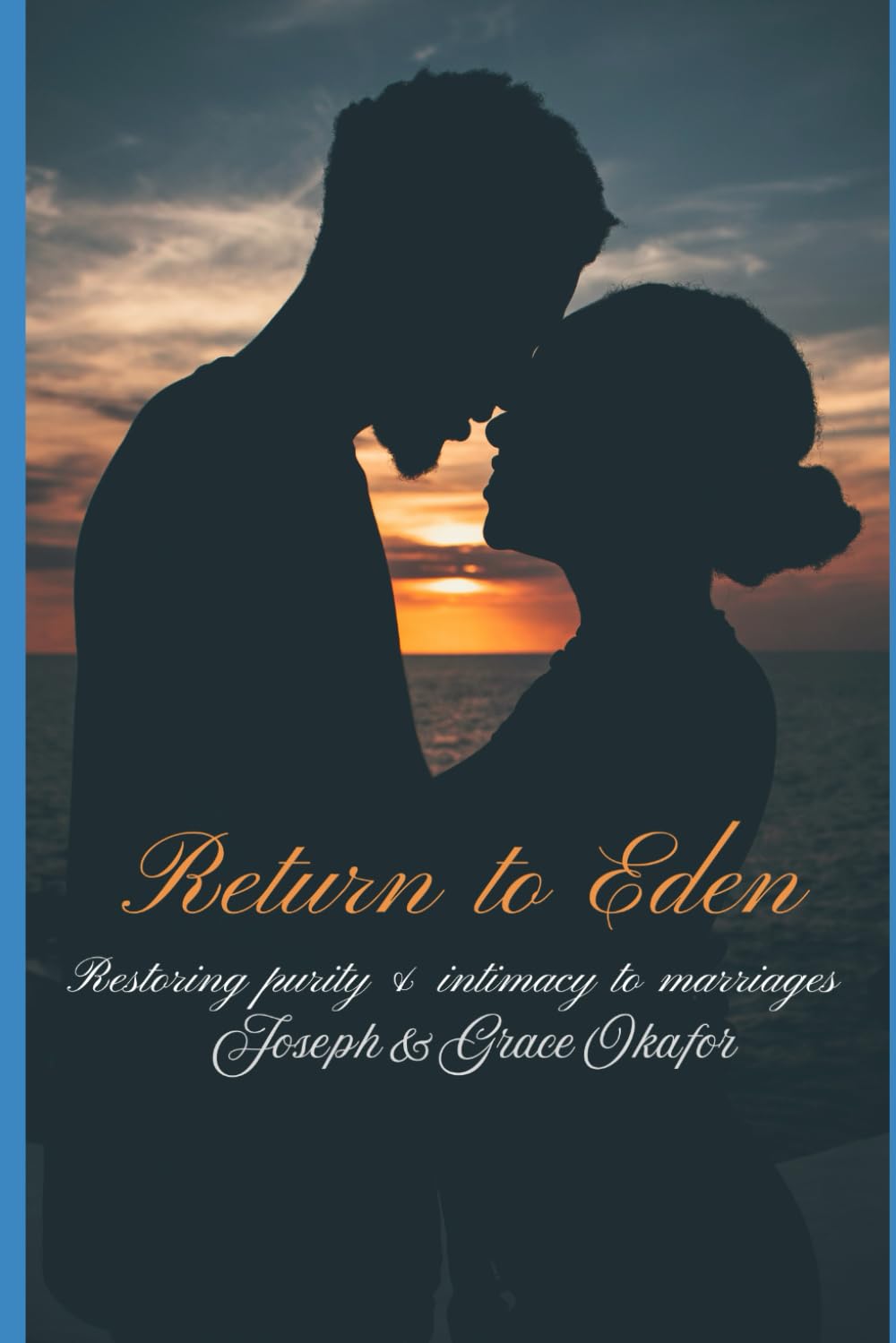 Return to Eden: Restoring purity and intimacy to marriages