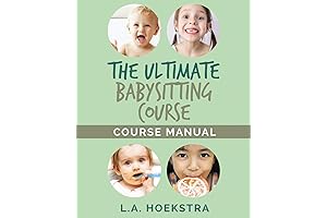 Essential Guide to Babysitting: The Ultimate Babysitting Course Manual