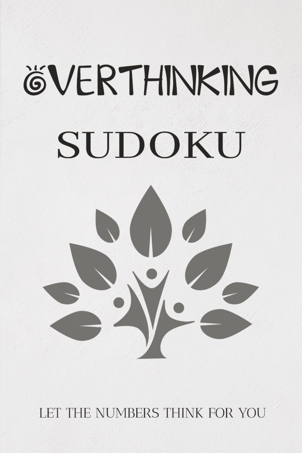 Overthinking Sudoku Puzzle Book: Sudoku Puzzles for ADHD | Help Calm the Mind, Relax, and Focus | 6x9 Inches, 110 Pages | 50+ Puzzles | Solutions Included