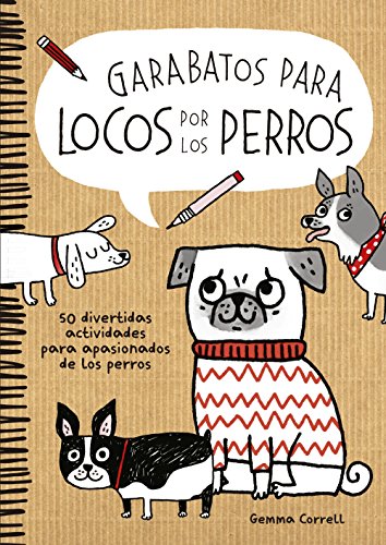 Garabatos para locos por los perros: 50 divertidas actividades para apasionados de los perros (Ilust