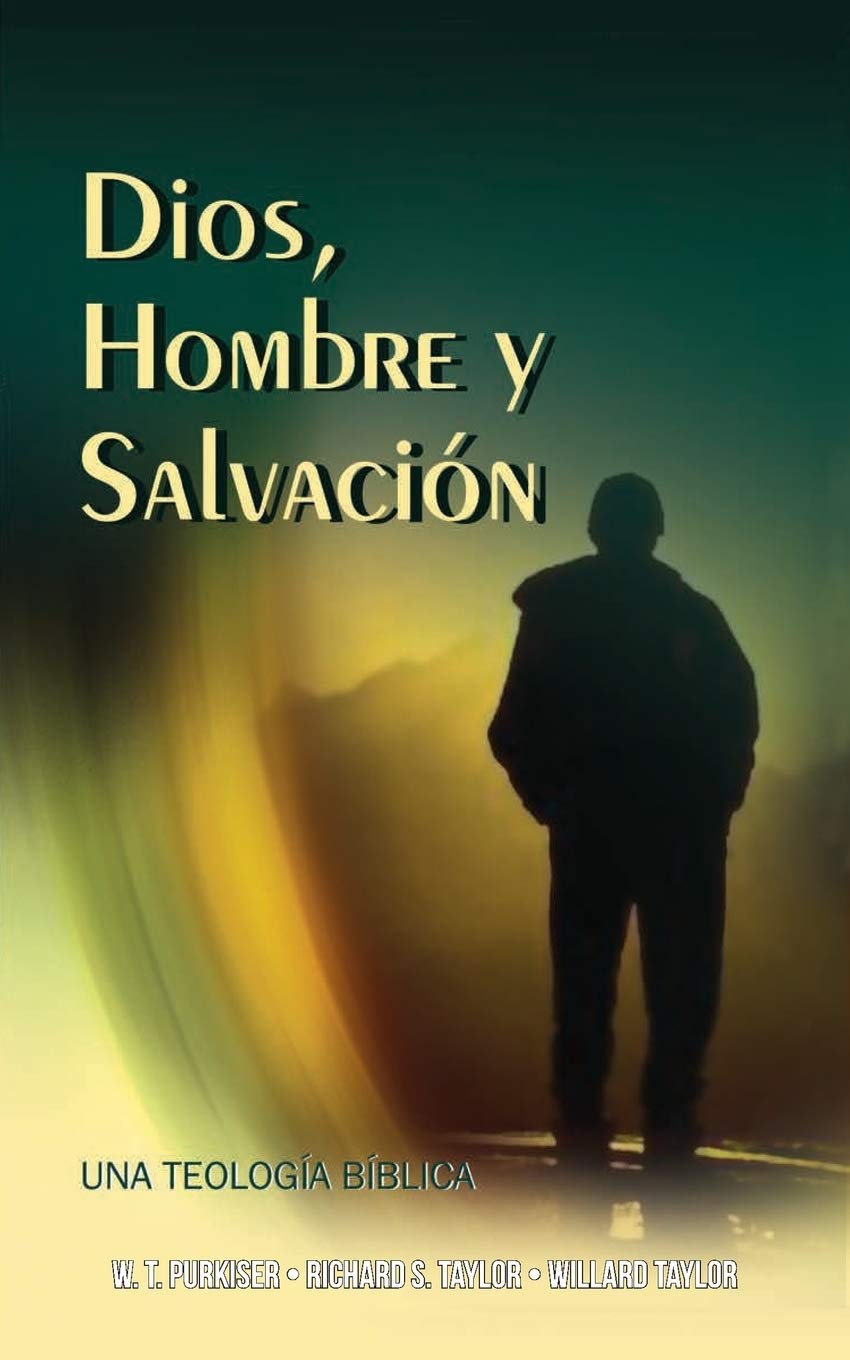 Dios, Hombre y Salvación (Spanish Edition)