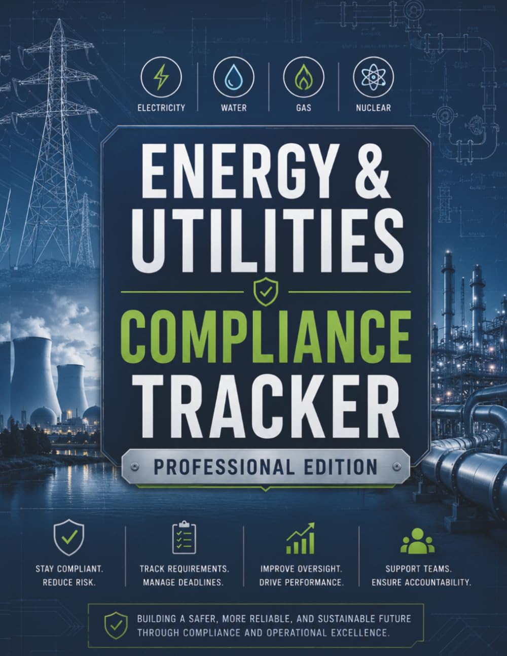 ENERGY & UTILITIES COMPLIANCE TRACKER: From NERC to EPA – Essential Compliance for Energy & Utility Operators (Compliance Tracker Guide)