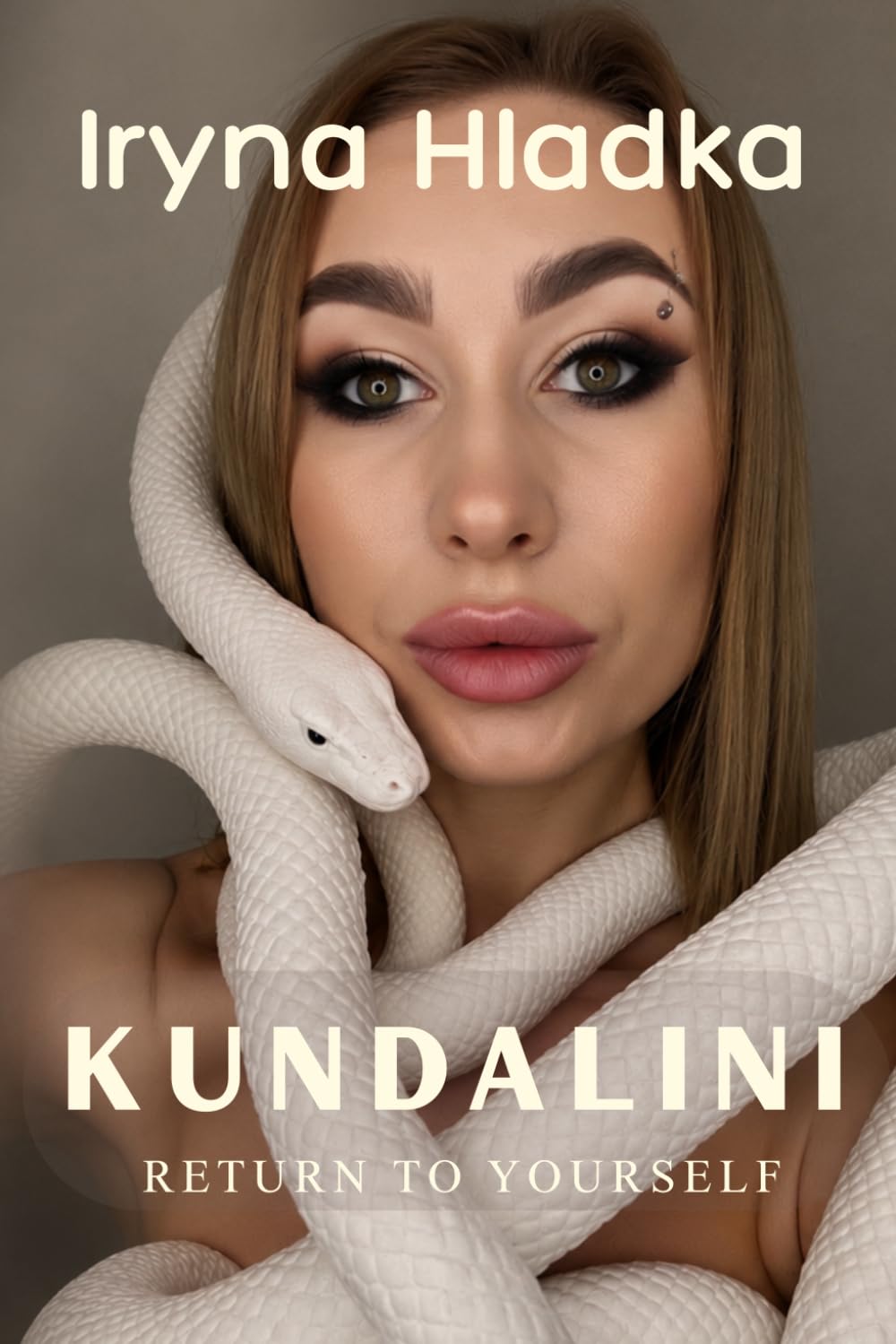 Kundalini: Return to Yourself: A Complete Guide to Awakening the Energy That Changes Everything