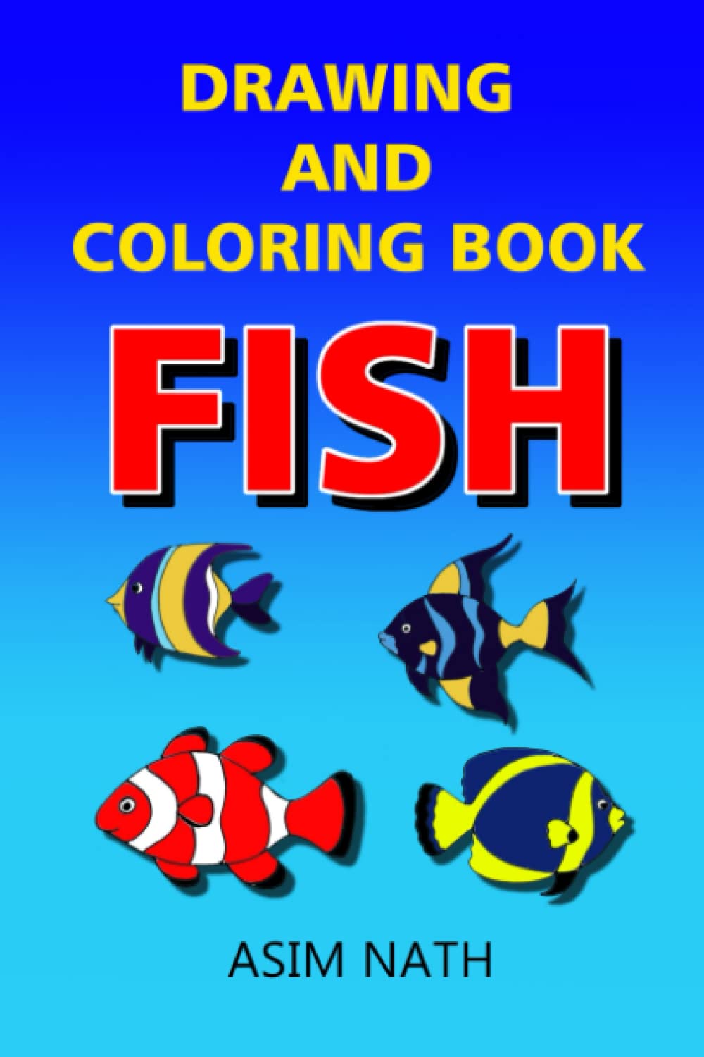 Asim Kumar NathDrawing and Coloring Book Fish