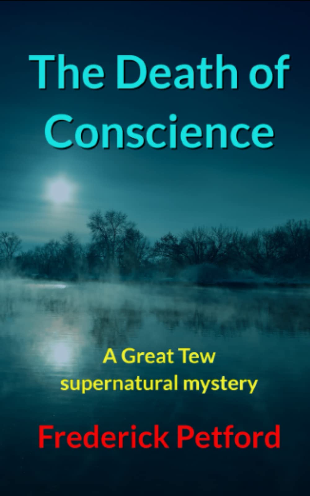 The Death of Conscience: (Book two in the Great Tew supernatural crime mystery series)