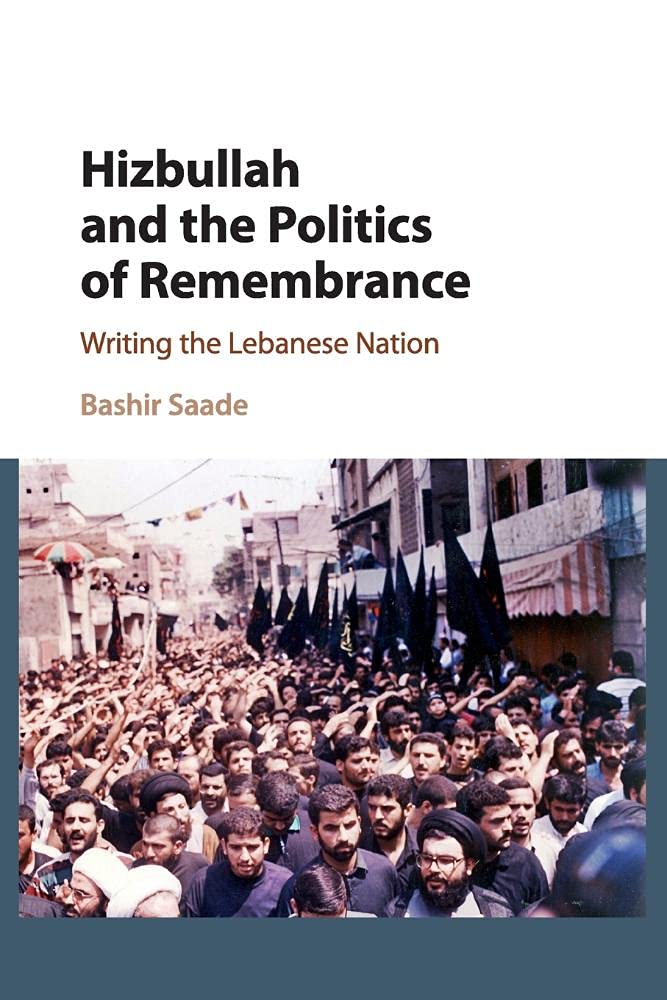 Cambridge Middle East Studies: Hizbullah and the Politics of Remembrance : ...