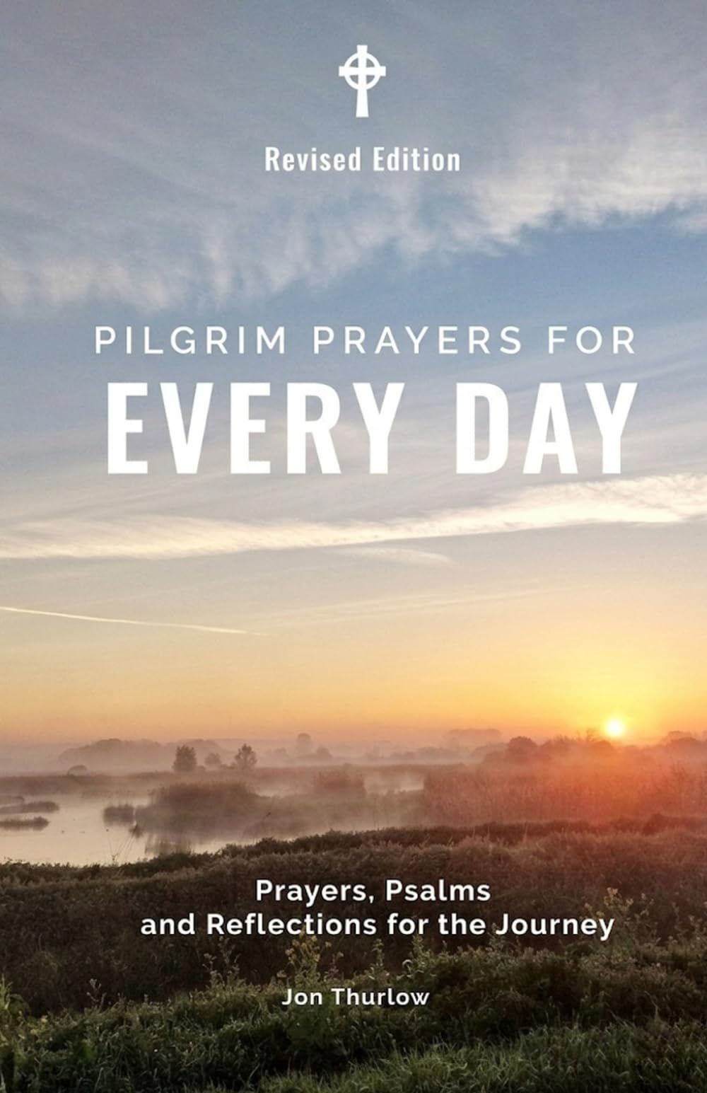 Pilgrim Prayers for Every Day: Finding Rhythm, Rest, and Presence through Daily Prayer