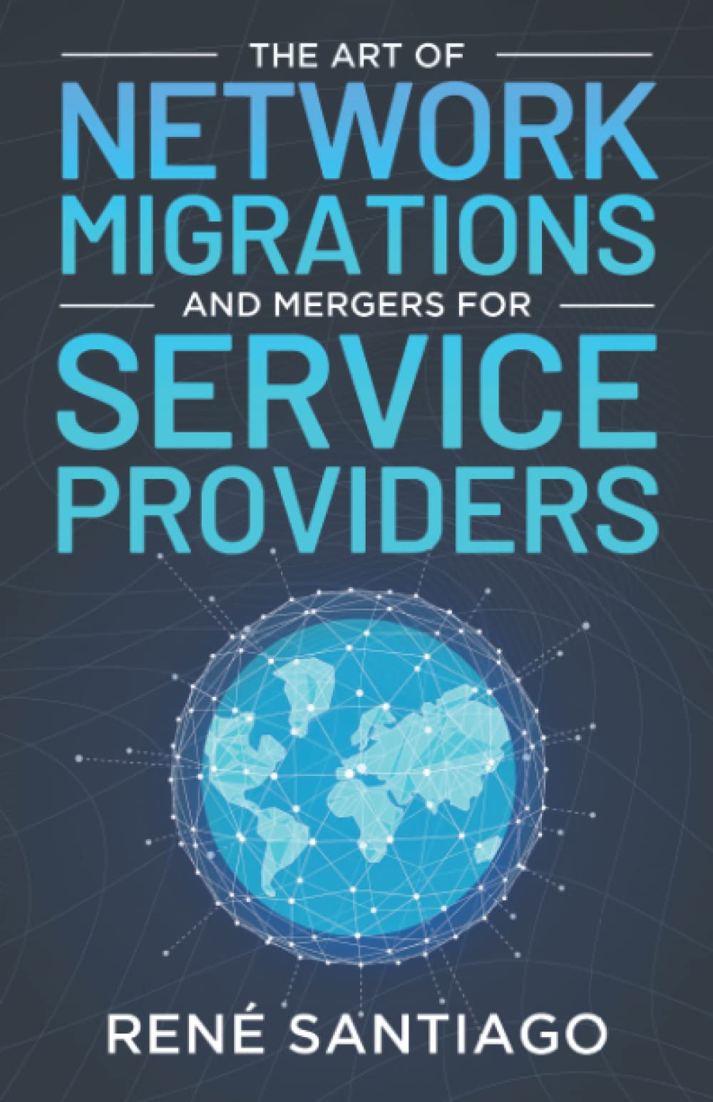 The Art of Network Migrations and Mergers for Service Providers