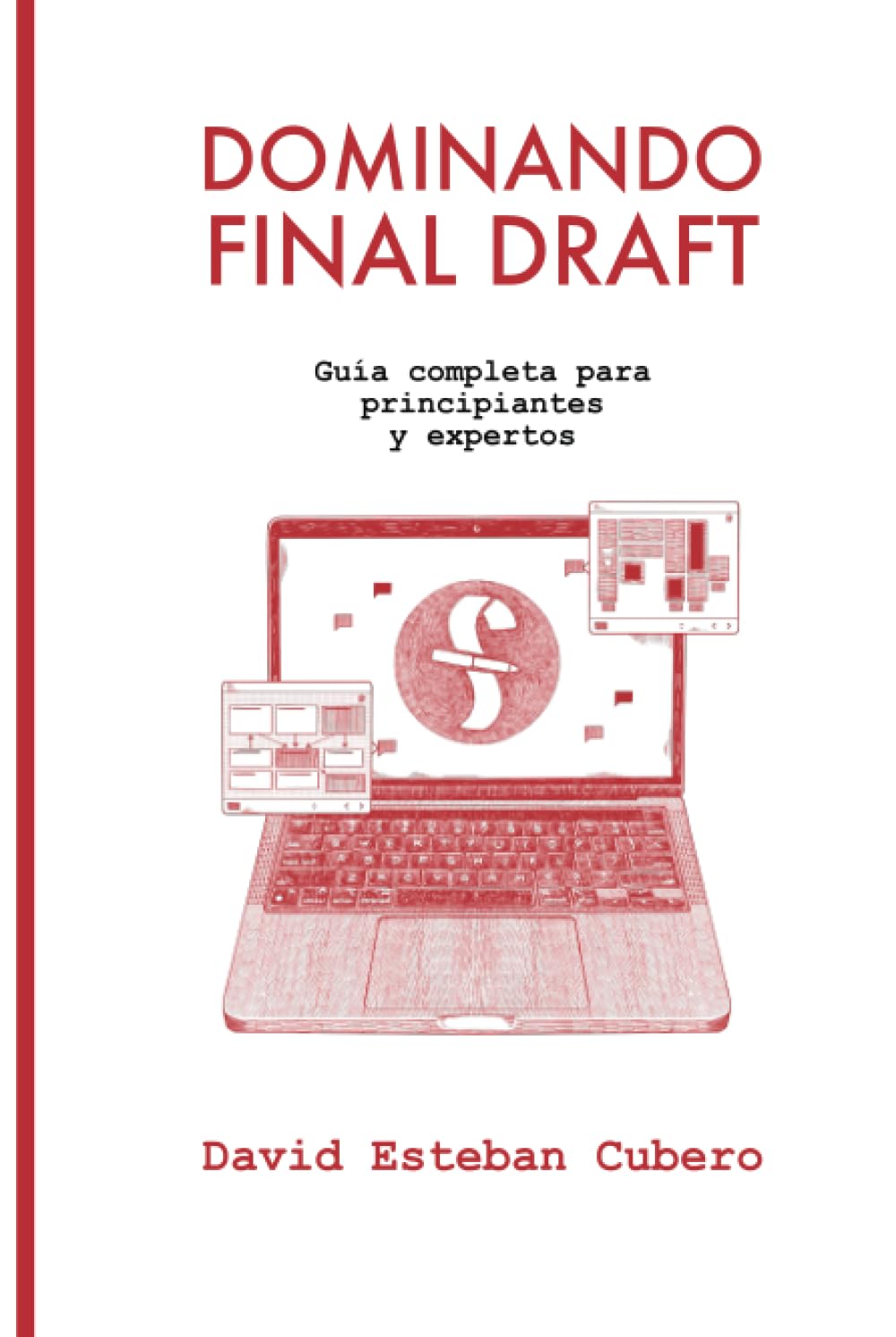 Dominando Final Draft: Guia completa para principiantes y expertos (Biblioteca del guionista) (Spanish Edition)