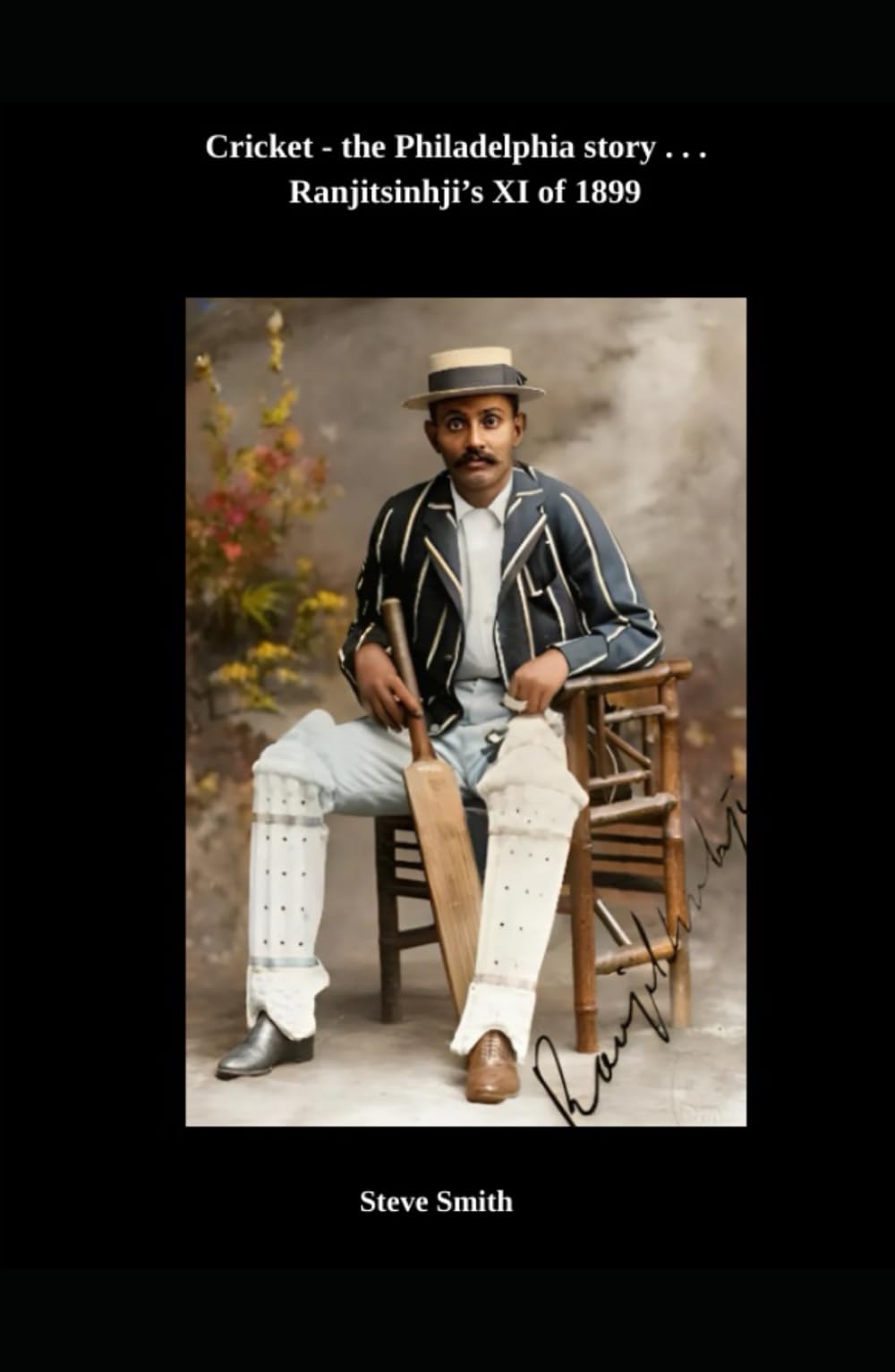 Cricket, the Philadelphia story . . . Ranjitsinhji's XI of 1899