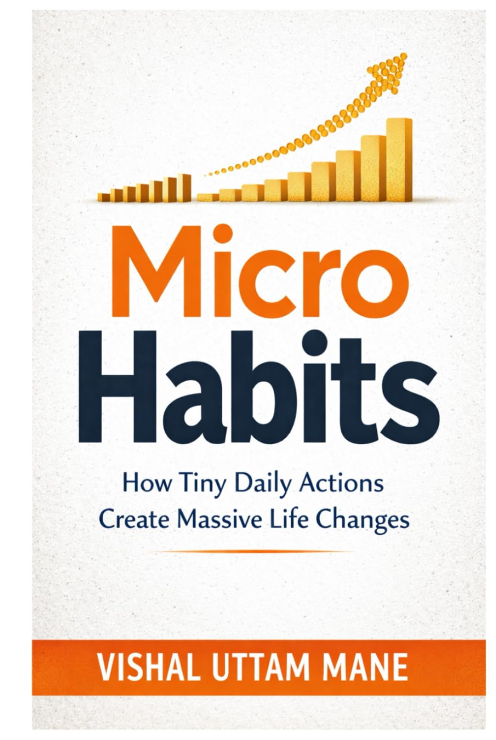 Micro Habits: How Tiny Daily Actions Create Massive Life Changes