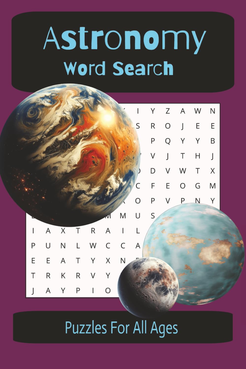 Astronomy Word Search Puzzle Book: Word Searches with Easy-to-Read Print about Space, Planets, Space Missions and More | 6x9 inches, 110 pages | 50+ ... Gift for Vacations, Holidays and Down Time