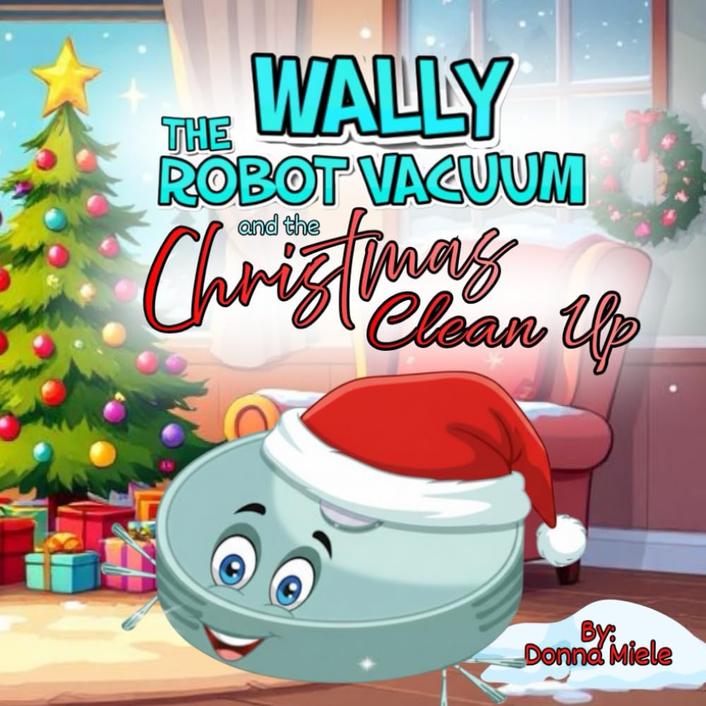 Wally the Robot Vacuum and the Christmas Clean Up