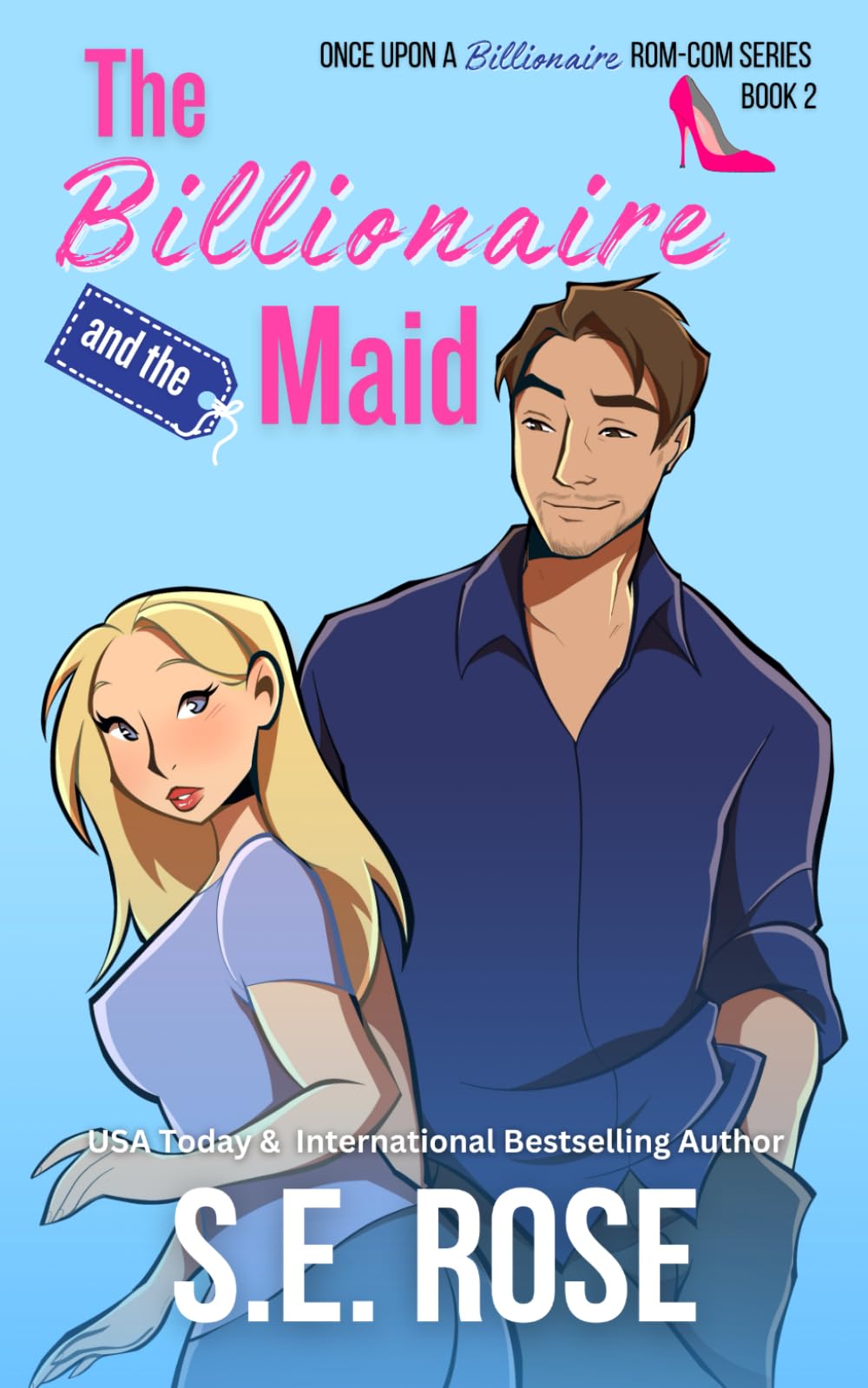 The Billionaire and the Maid (Once Upon a Billionaire Rom-Com Series)