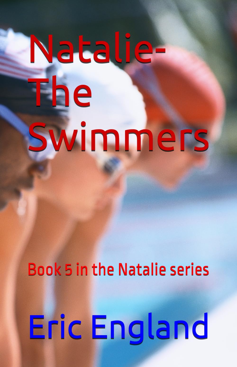Natalie- The Swimmers: Book 5 in the Natalie series (Natalie series of books)