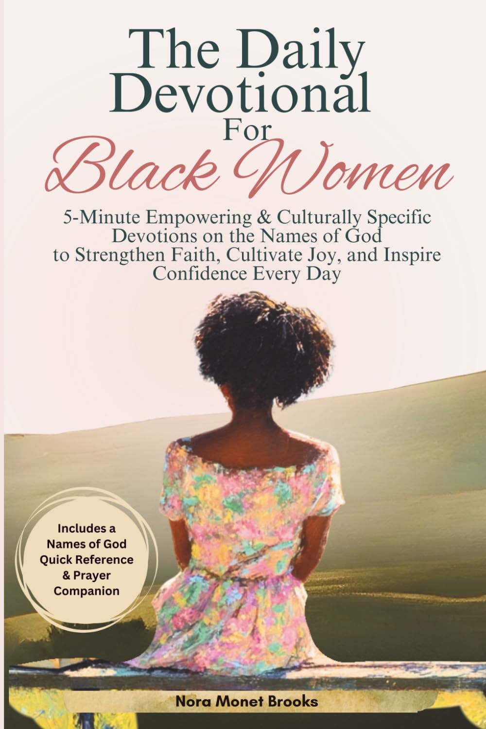 The Daily Devotional For Black Women: A Year of 5-Minute Empowering & Culturally Specific Devotions Based on The Names Of God to Strengthen Faith ... Gift Books) (Christian Books For Black Women)