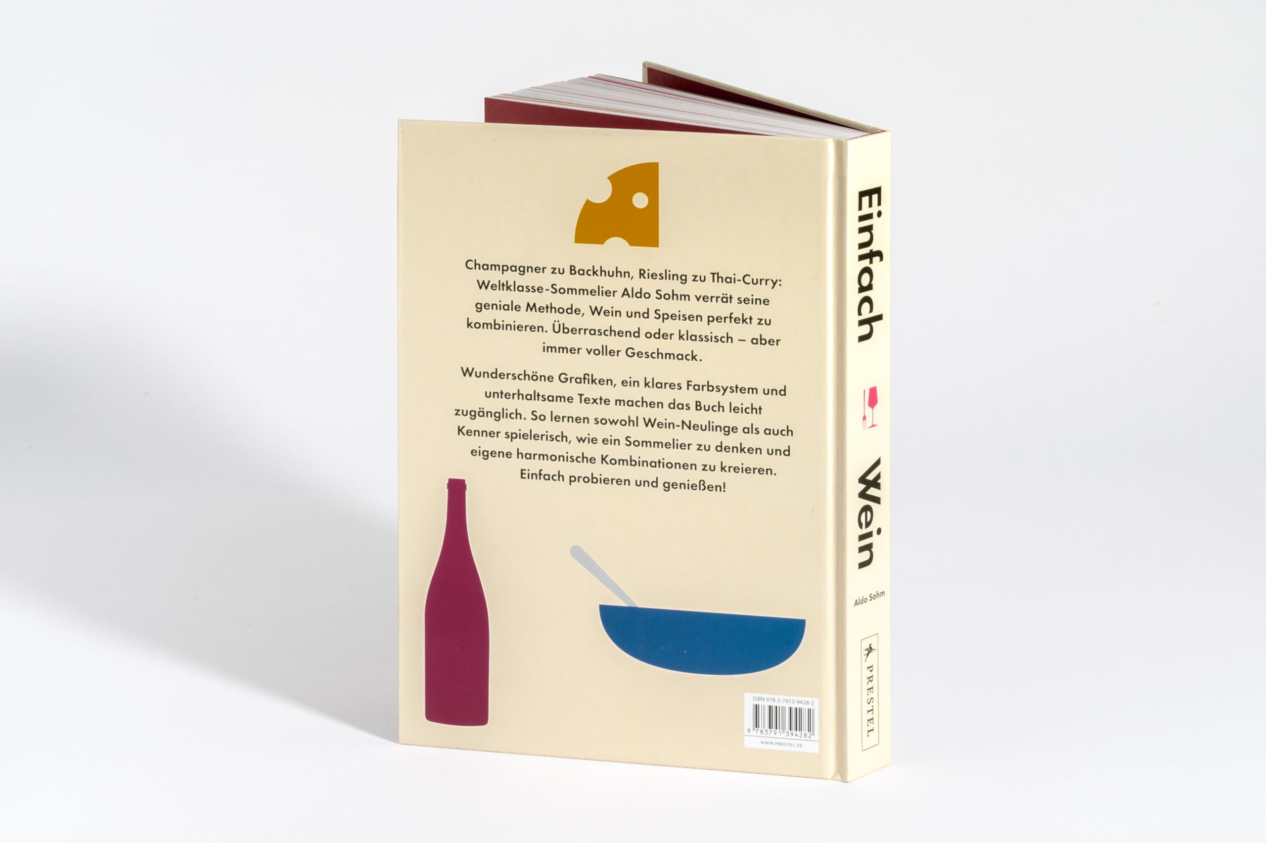 Einfach Wein. Genießen und perfekt kombinieren: Der illustrierte Guide - Der Weltklasse-Sommelier verrät seine geniale Methode. Die Fortsetzung des Bestsellers Einfach Wein