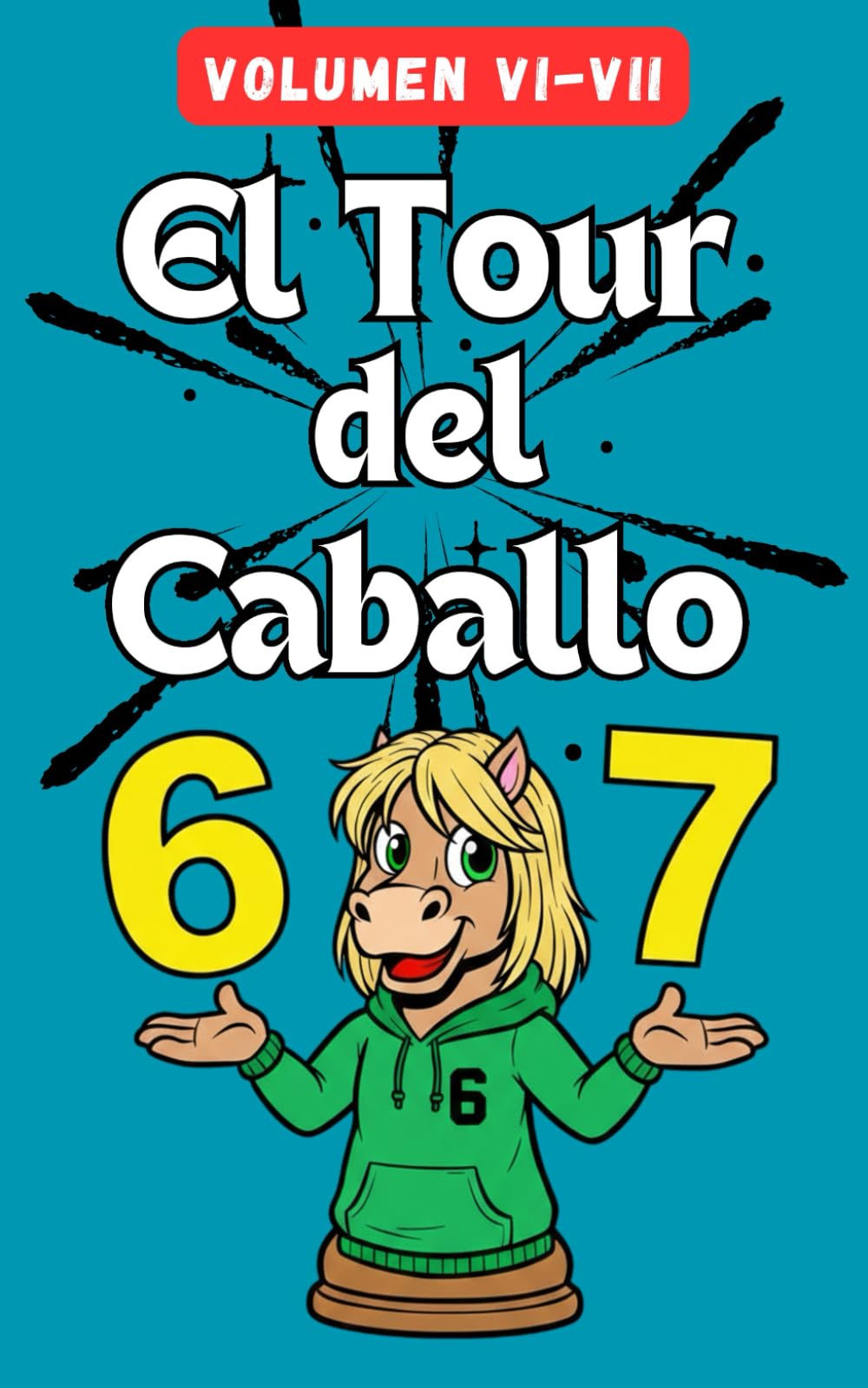 Tour del Caballo Six Seven: Puzles del movimiento del caballo: método práctico para resolver el recorrido completo