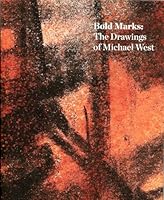 Bold Marks : The Drawings of Michael West 1737846349 Book Cover