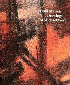 Bold Marks : The Drawings of Michael West
