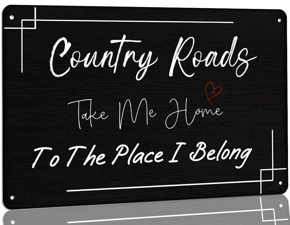 Country Roads Take Me Home Metal Tin Sign Vintage Farmhouse Home Wall Decor Sign with Sayings Rustic Country Wall Decoration Plaque 8 X 12 Inch