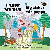 I Love My Dad Jag älskar min pappa (English Swedish Bilingual Collection) (Swedish Edition)