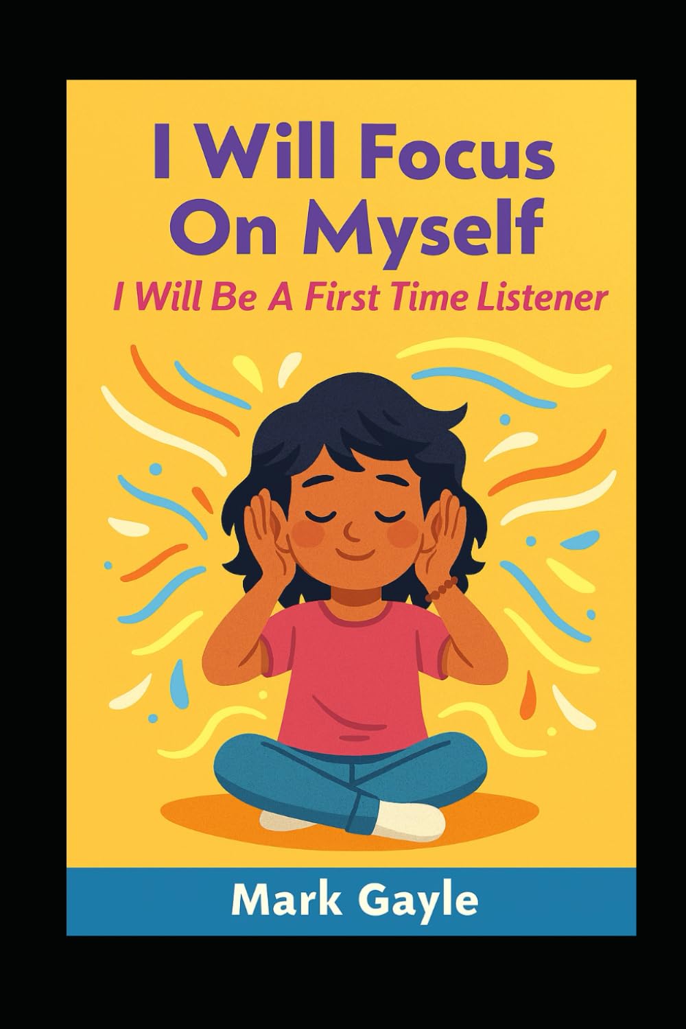 I will Focus On Myself: “I Will Be A First Time Listener”