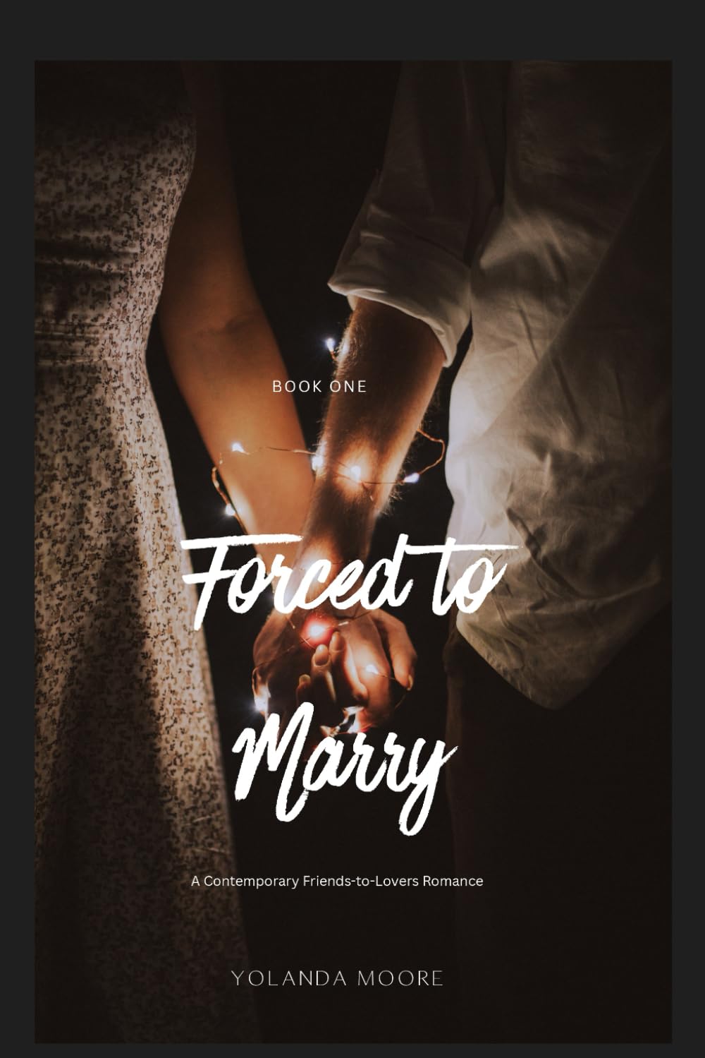 Forced To Marry: A Contemporary Friends-to-Lovers Romance