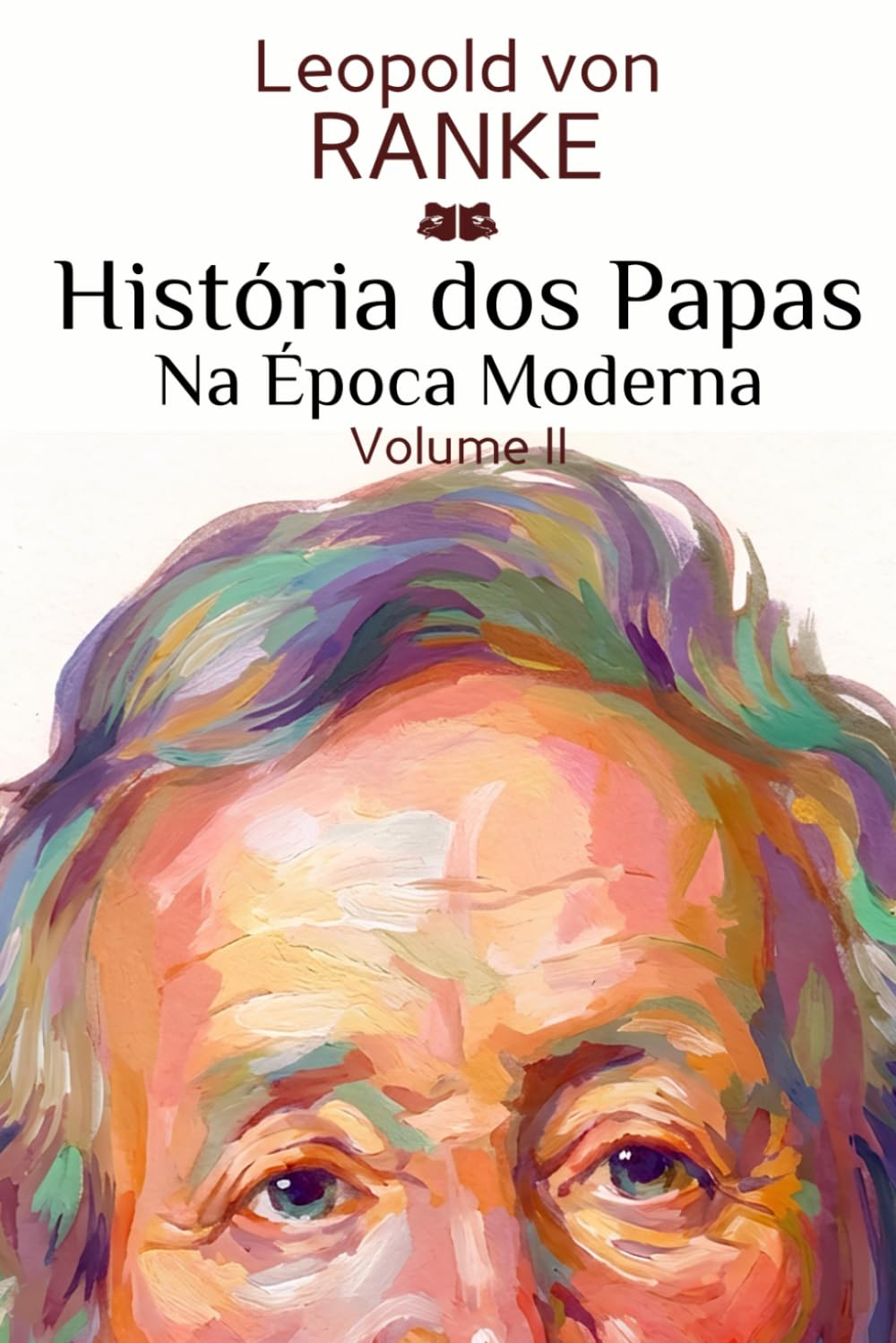 História dos Papas na Época Moderna: Volume II
