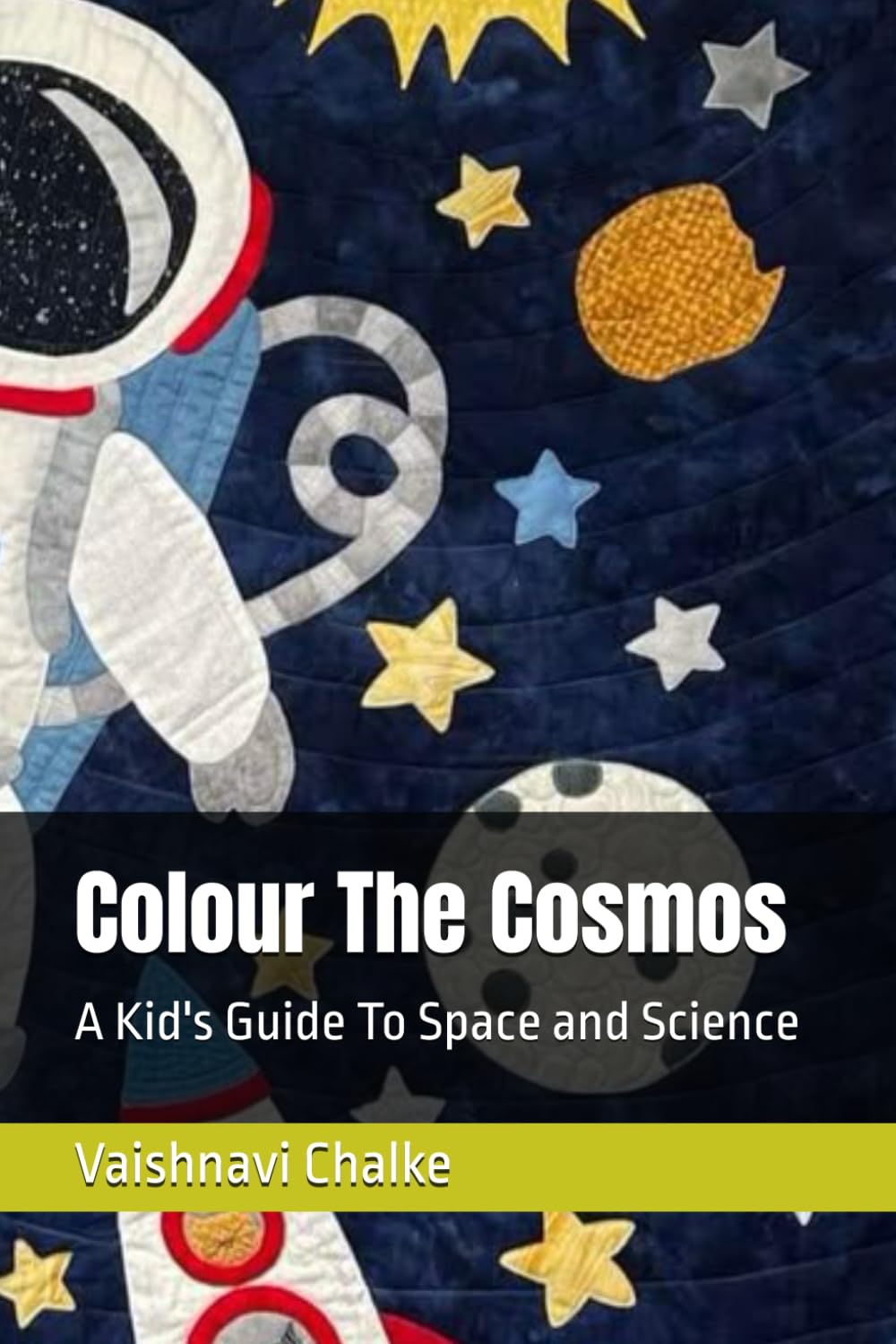 Colour The Cosmos: A Kid's Guide To Exploring Space
