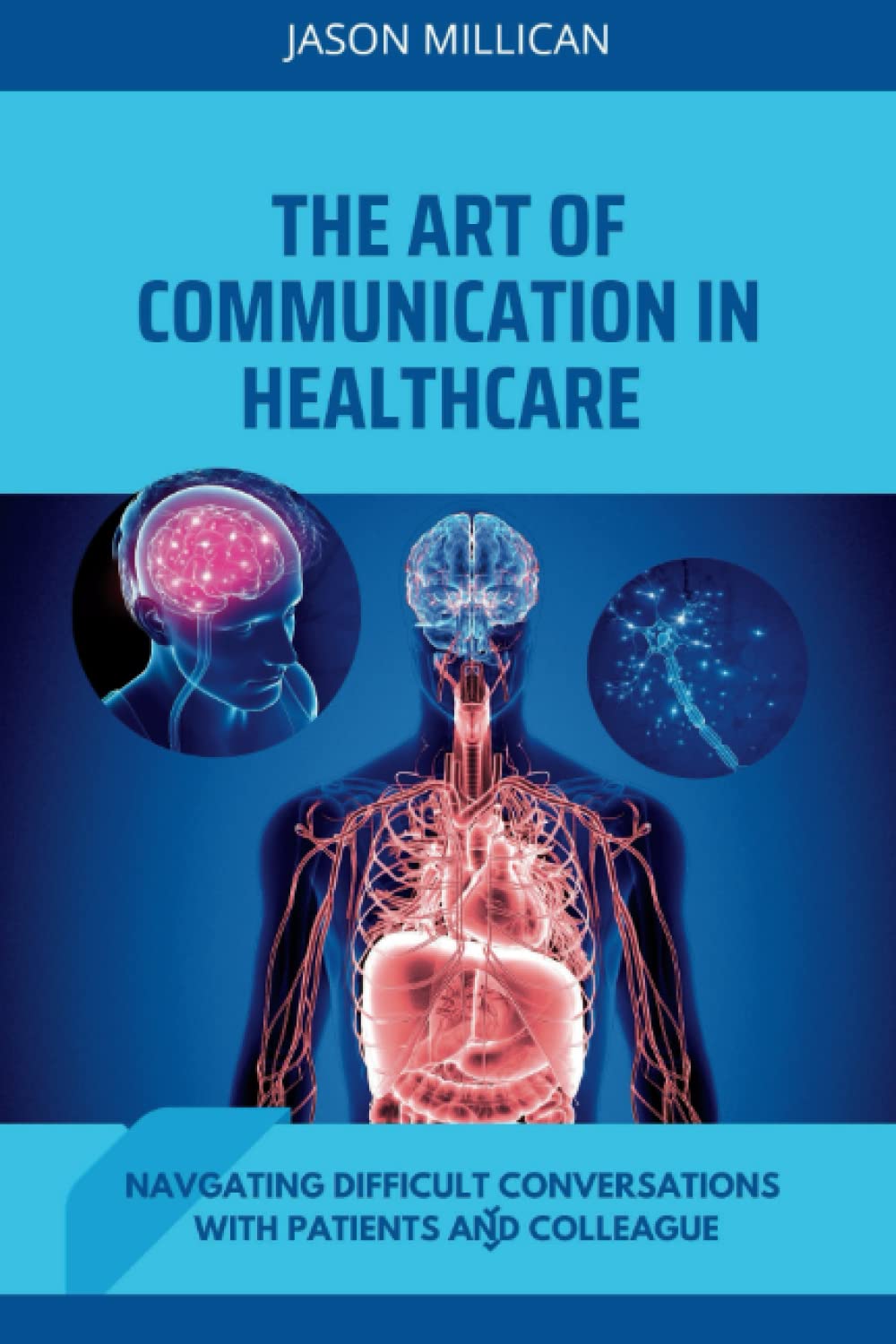 THE ART OF COMMUNICATION IN HEALTHCARE: NAVIGATING DIFFICULT CONVERSATIONS WITH PATIENTS AND COLLEAGUE