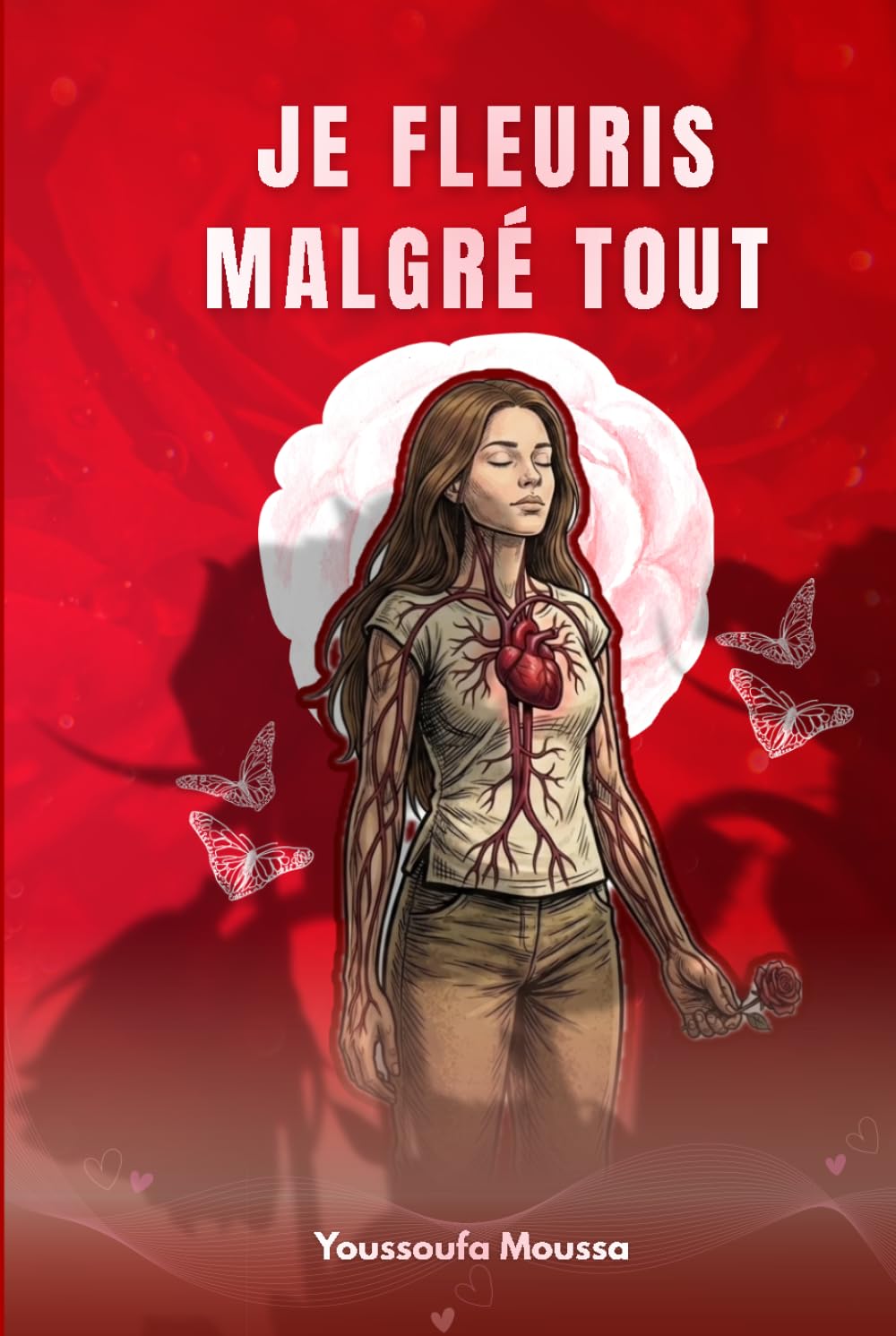 JE FLEURIS MALGRÉ TOUT: 100 leçons pour cultiver l'amour véritable et s'épanouir dans ses relations. (Collection: MALGRÉ TOUT)