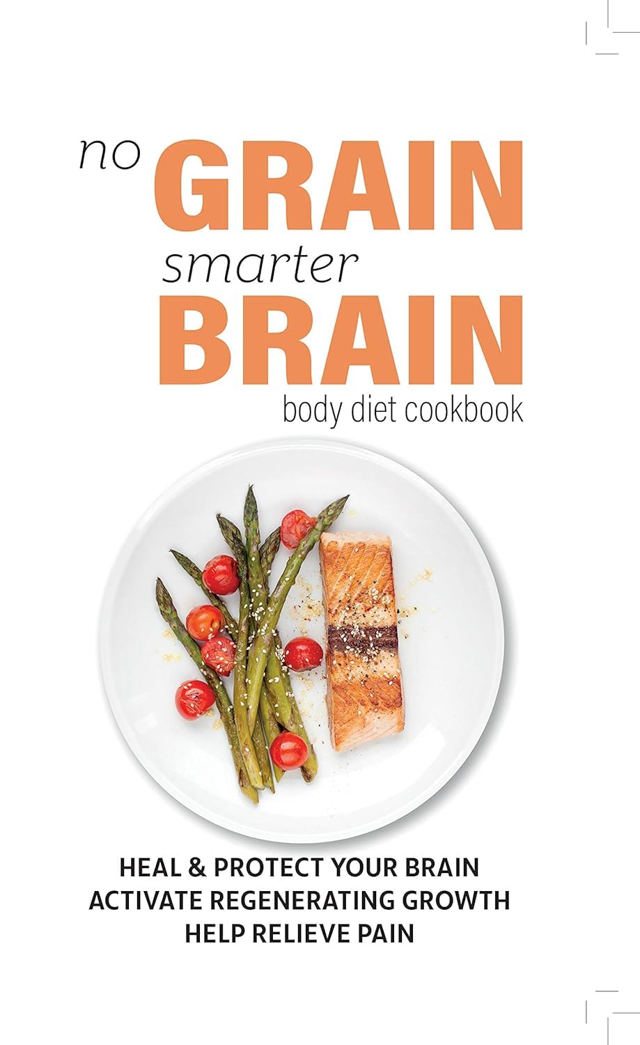 Foblit ltd Grain Brain, The Grain Brain Whole Life Plan & No Grain, Smarter Brain Body Diet Cookbook 3 Books Collection Set