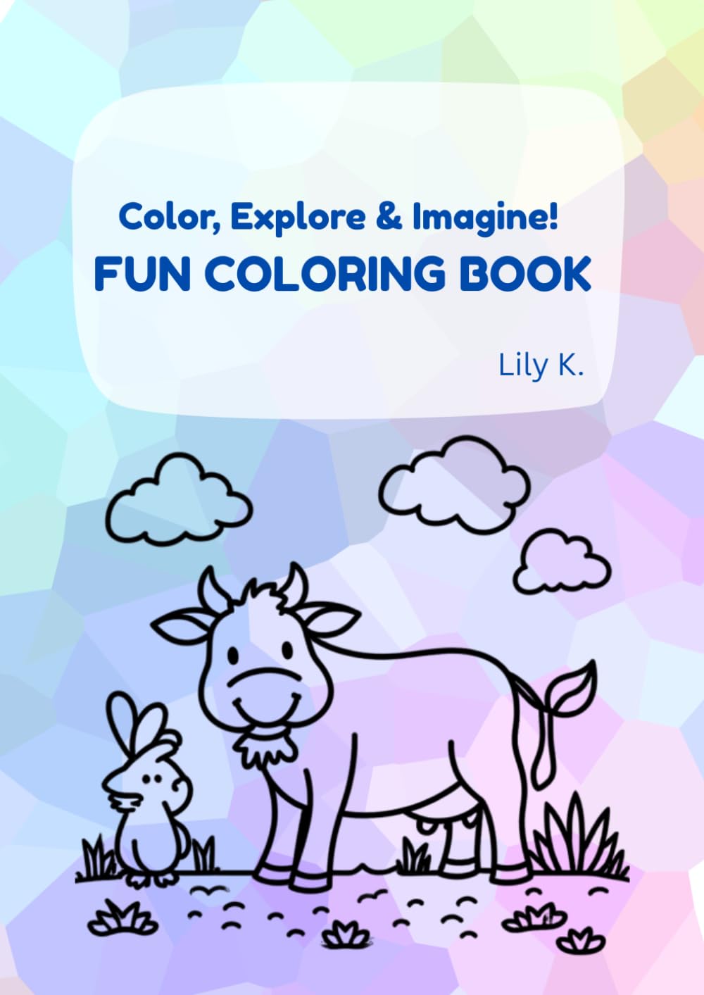 Color, Explore & Imagine! FUN COLORING BOOK: Spark creativity, inspire imagination, and enjoy hours of coloring fun!