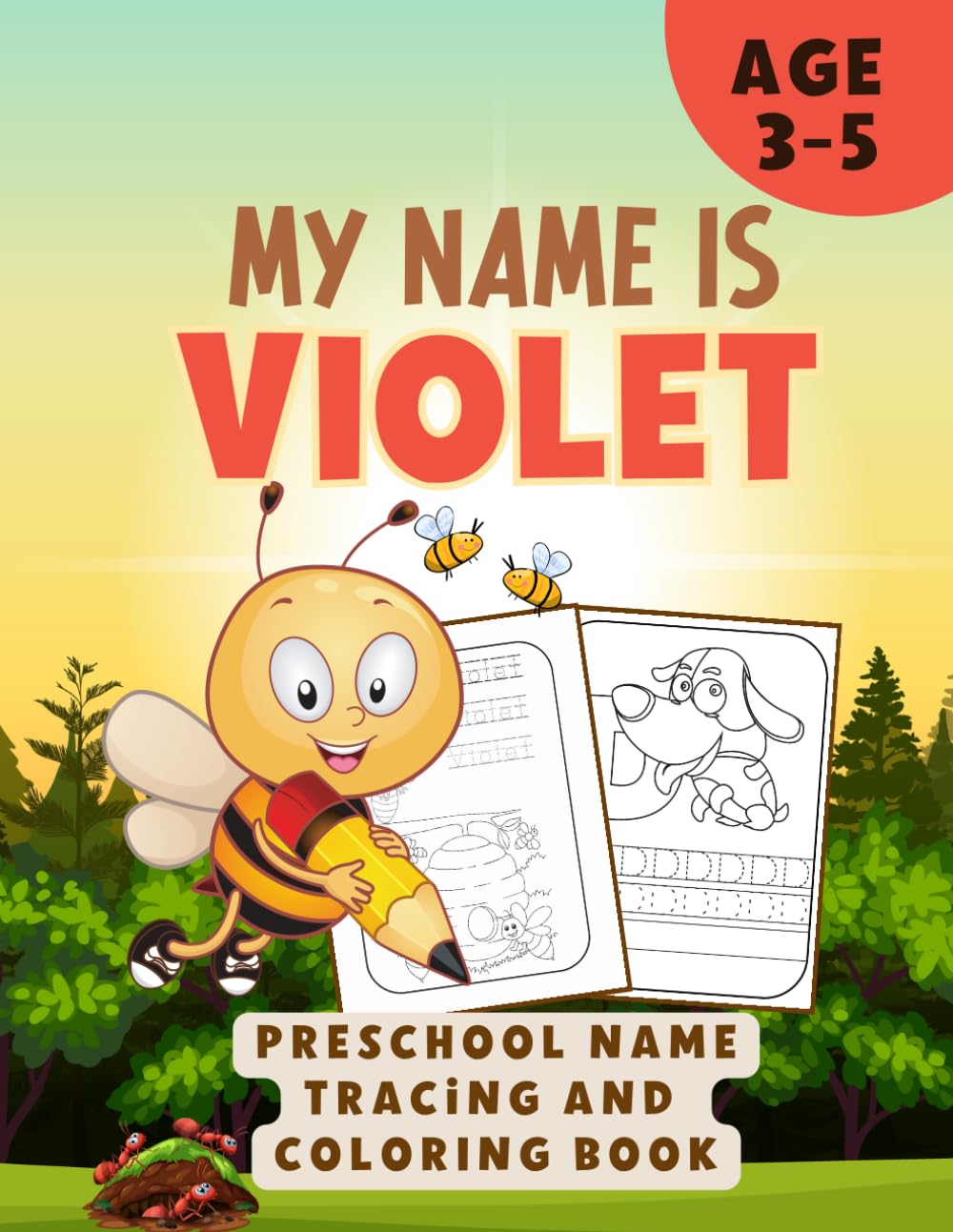 MY NAME IS VIOLET | PRESCHOOL NAME TRACING AND COLORING BOOK: ENCOURAGE LEARNING IN PRESCHOOLERS | ACTIVITY BOOK FOR TODDLERS AGES 3-5 LEARNING TO WRITE THEIR NAME WHILE DRAWING INSECTS