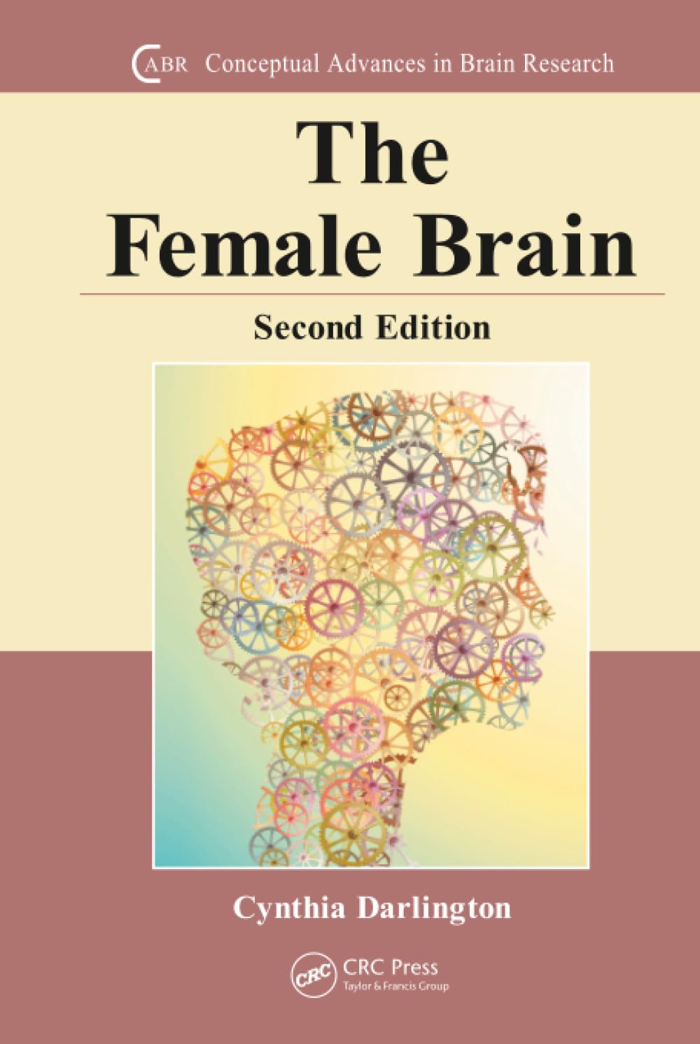 The Female Brain: 00 (Conceptual Advances in Brain Research)