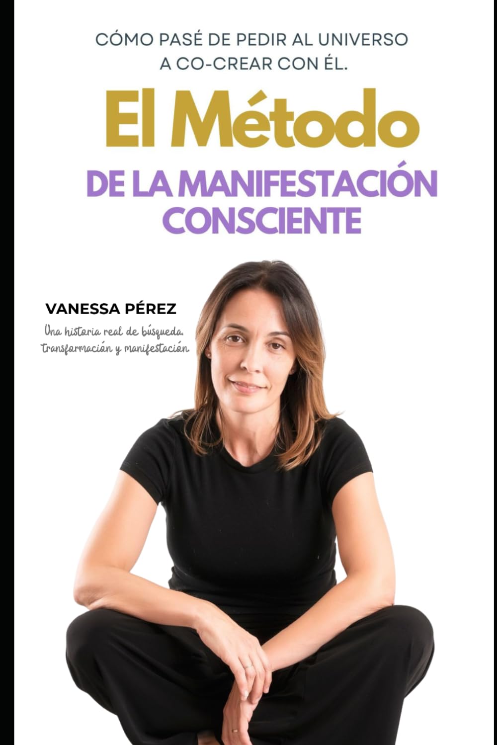 El Método de la Manifestación Consciente: Cómo pasé de pedir al universo a co-crear con él