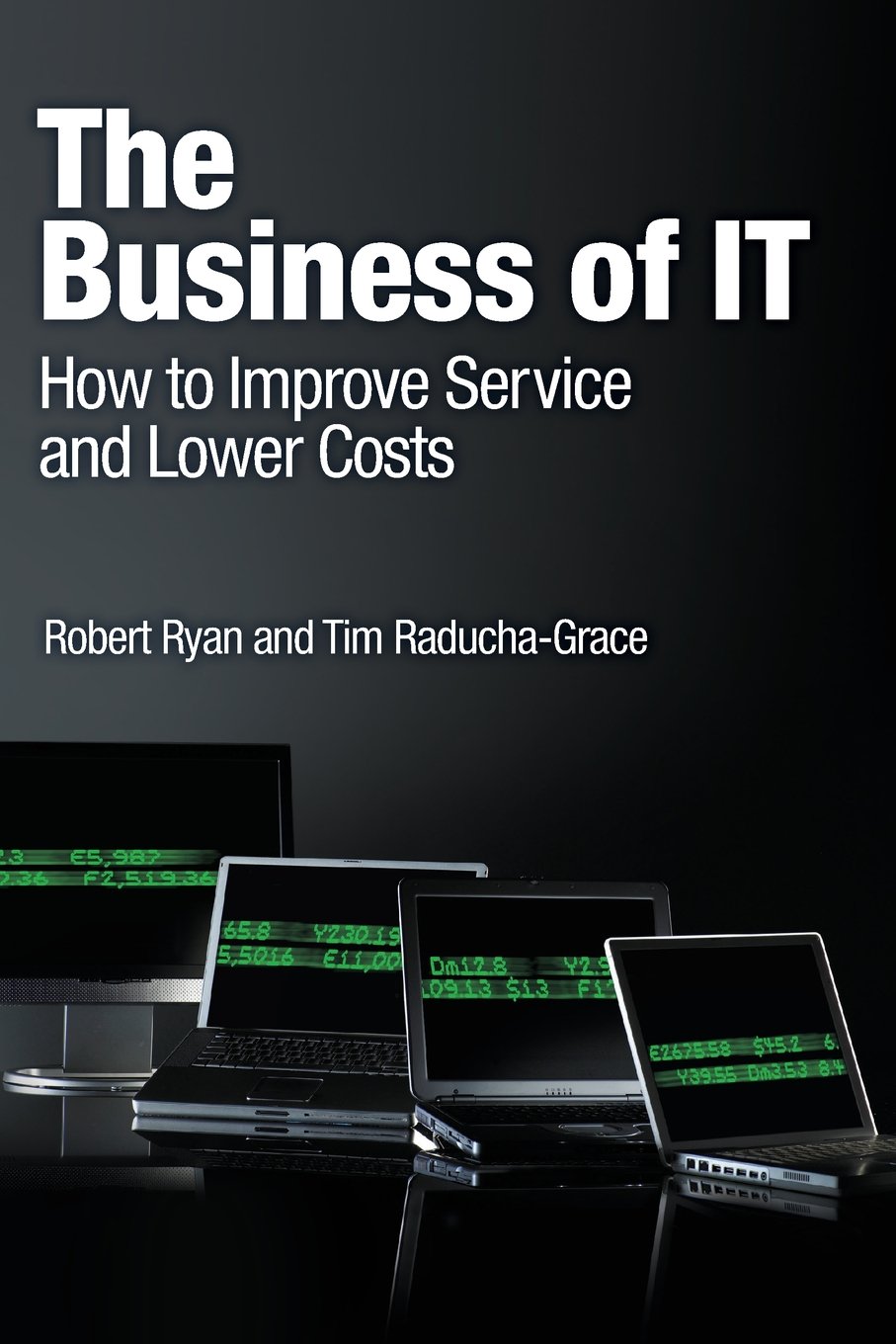 Buy The Business of IT: How to Improve Service and Lower Costs — BookShops.in