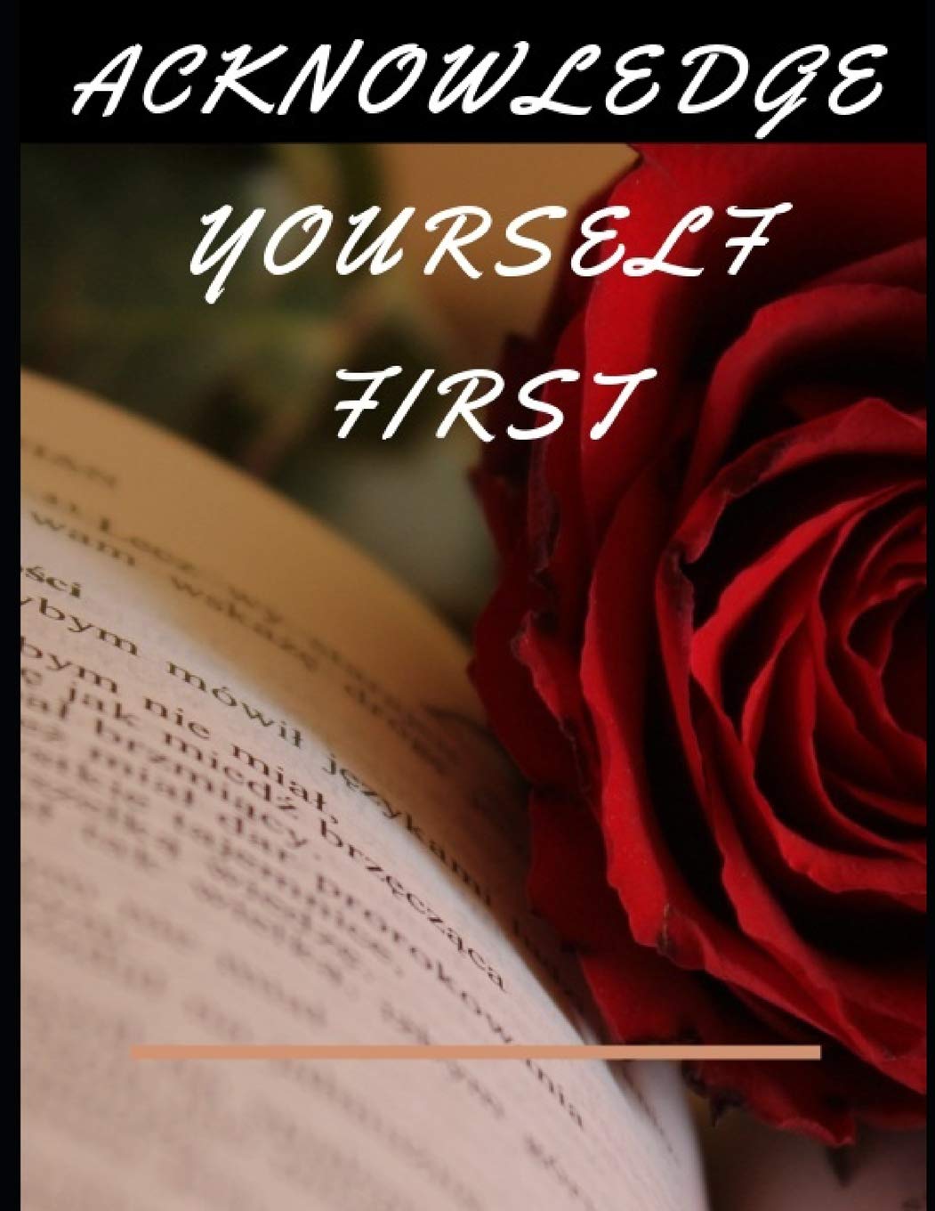 Acknowledge Yourself First Workbook: Ideal and Perfect Gift for Acknowledge Yourself First Workbook | Best Love Gift for You, Wife, Husband, ... Workbook for Loving Couple| Best Gift Ever