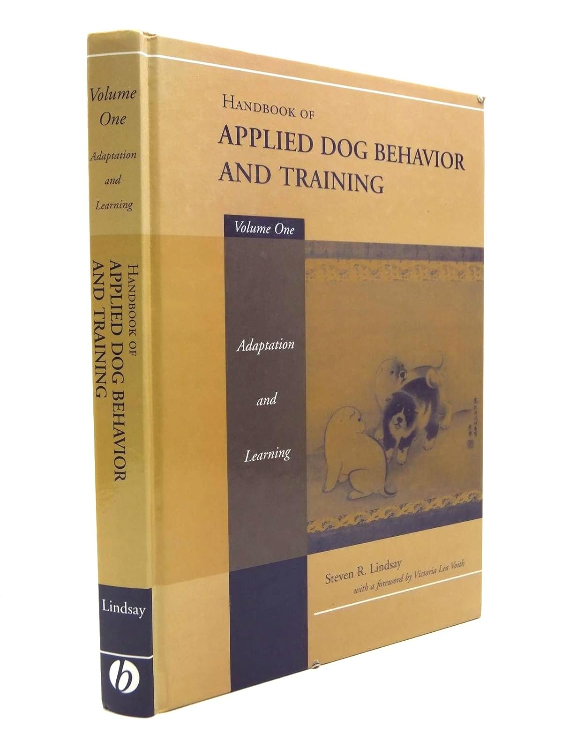 Handbook of Applied Dog Behavior and Training, Vol. 1: Adaptation and Learning Handbook of Applied Dog Behavior and Training, Vol. 1: Adaptation and Learning
