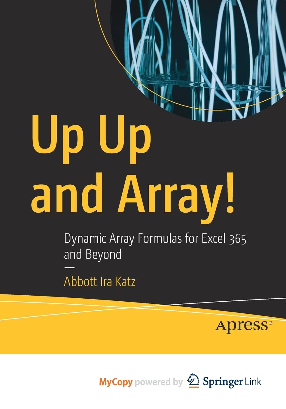 Up Up and Array!: Dynamic Array Formulas for Excel 365 and Beyond