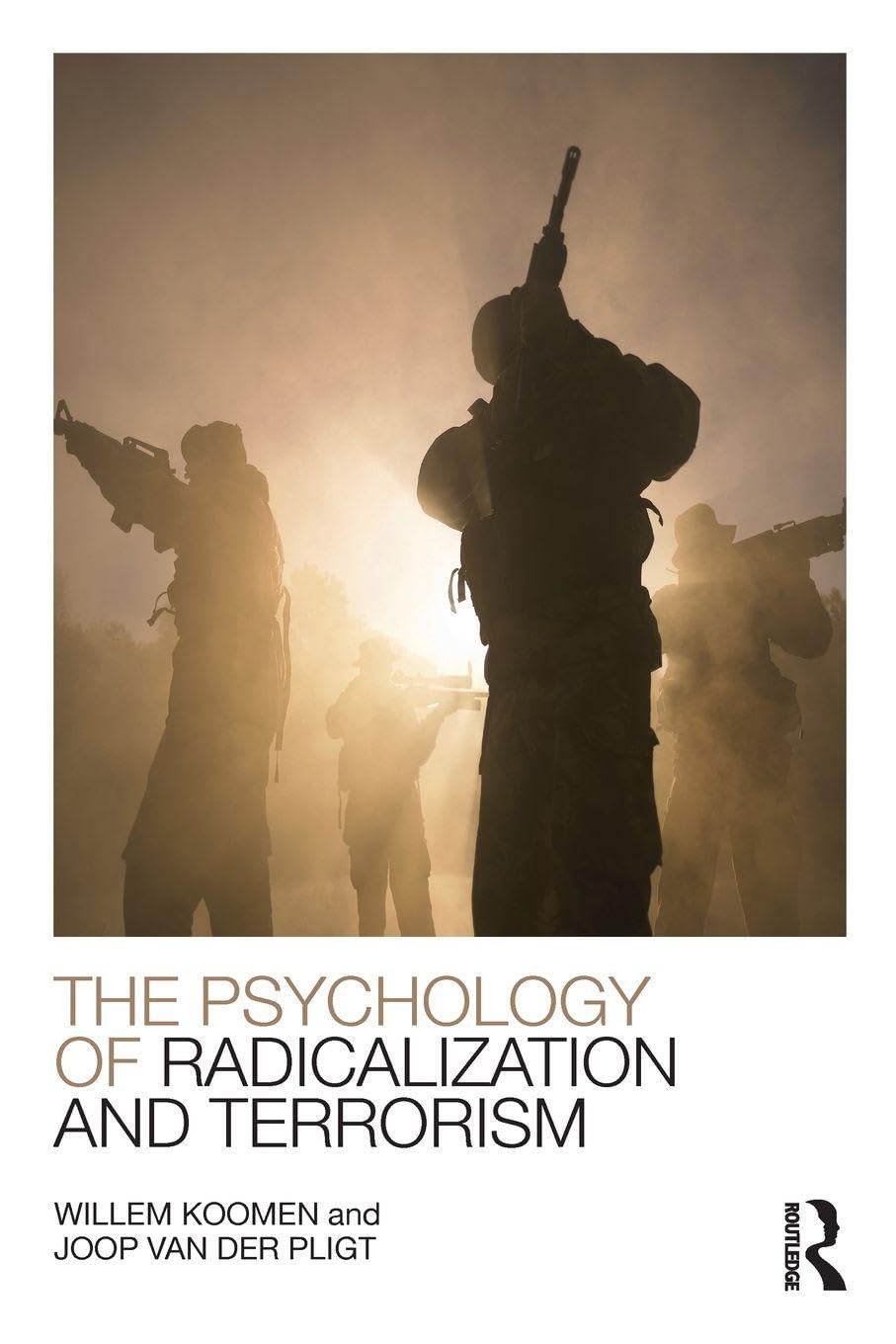 The Psychology of Radicalization and Terrorism By Koomen, Willem Willem Koomen,