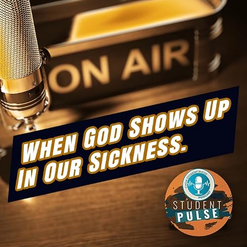 When God Shows Up in the Sickness