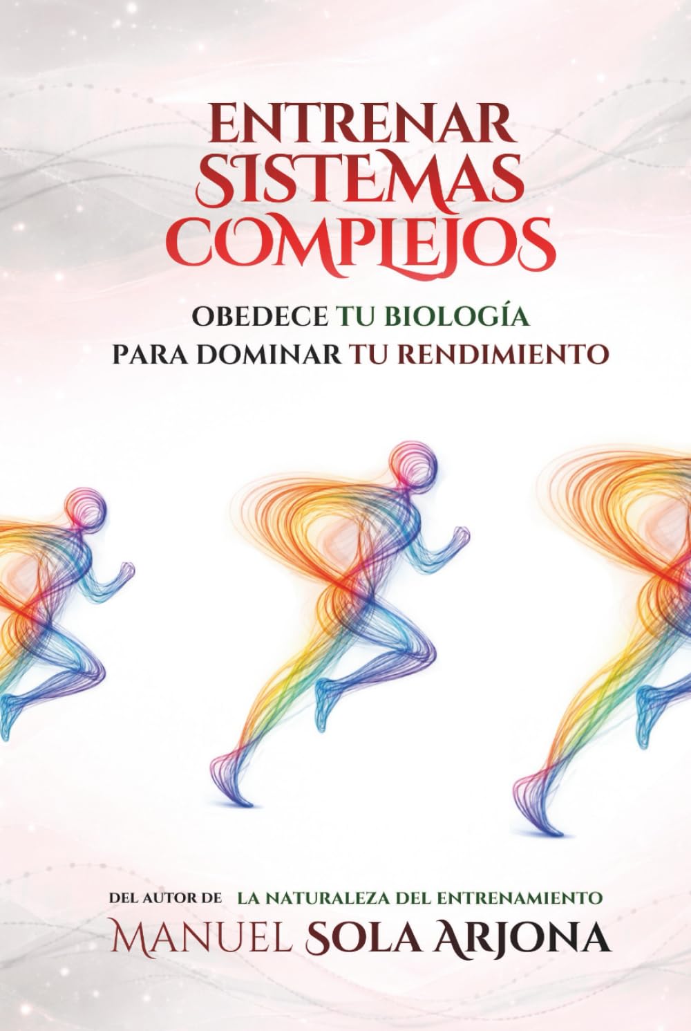 Entrenar Sistemas Complejos: Obedece tu Biología para Dominar tu Rendimiento